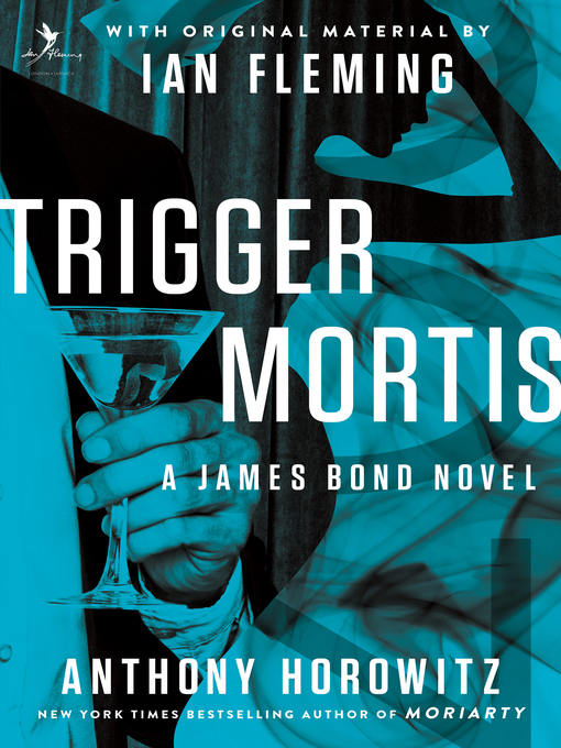 Détails du titre pour Trigger Mortis par Anthony Horowitz - Disponible